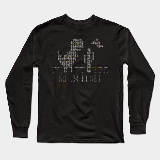 No Internet Long Sleeve T-Shirt by TigerHawk